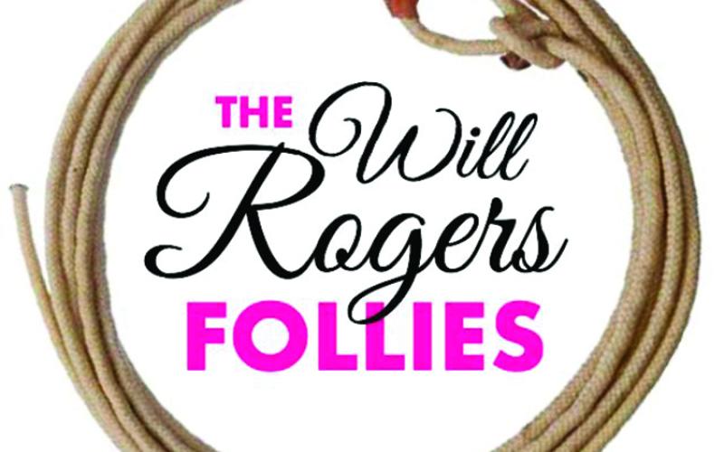 The Will Rogers Follies will open on July 16.