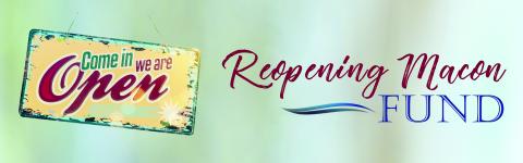 Reopening Macon Fund small business loans are available now.