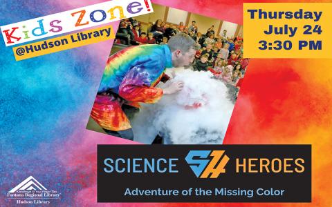 Science Heroes will visit Kids Zone at Hudson Library on July 24.